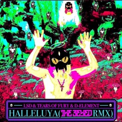 LSD & Tears Of Fury & D-Element - Halleluya (The 3Eyed RMX) [FREE-DOWNLOAD]