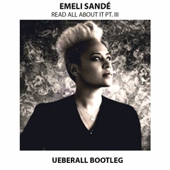 Read All About It - Emeli Sandé (Ueberall Bootleg)