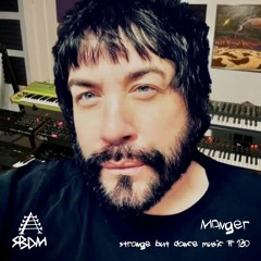 Strange But Dance Music #130: Monger