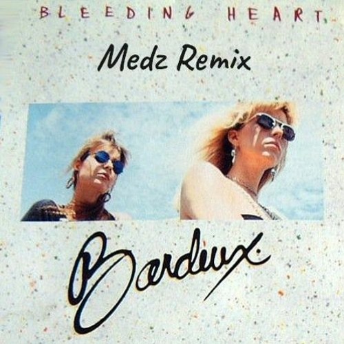 Bardeux - Bleeding Heart (Medz Remix)