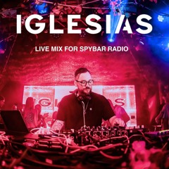 Iglesias Live Mix for Spybar Radio