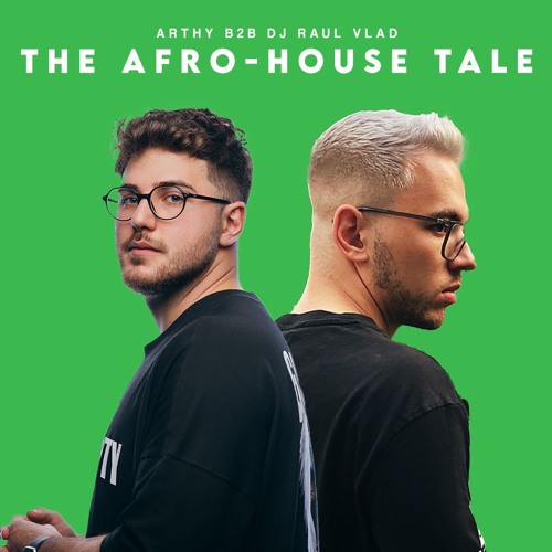 Stream Arthy B2B Dj Raul Vlad - The Afro House Tale (10 January 2025 ...