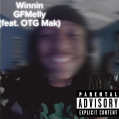 GFMelly - Winning (feat. OTG Mak) (rereleased)