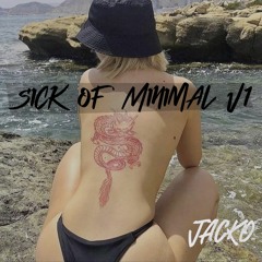 JACKO - SICKOFMINIMAL V1