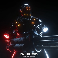 Dj Rufio- Pull The Trigger