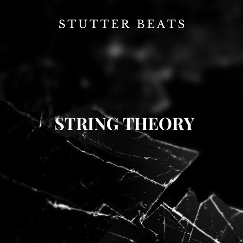 Stream String Theory by Stutter Beats Listen online for free on
