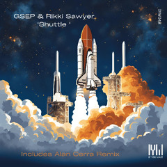 GSEP & Rikki Sawyer - Shuttle (Alan Cerra Remix) If You Wait