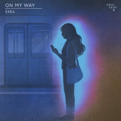 EXEA - On My Way