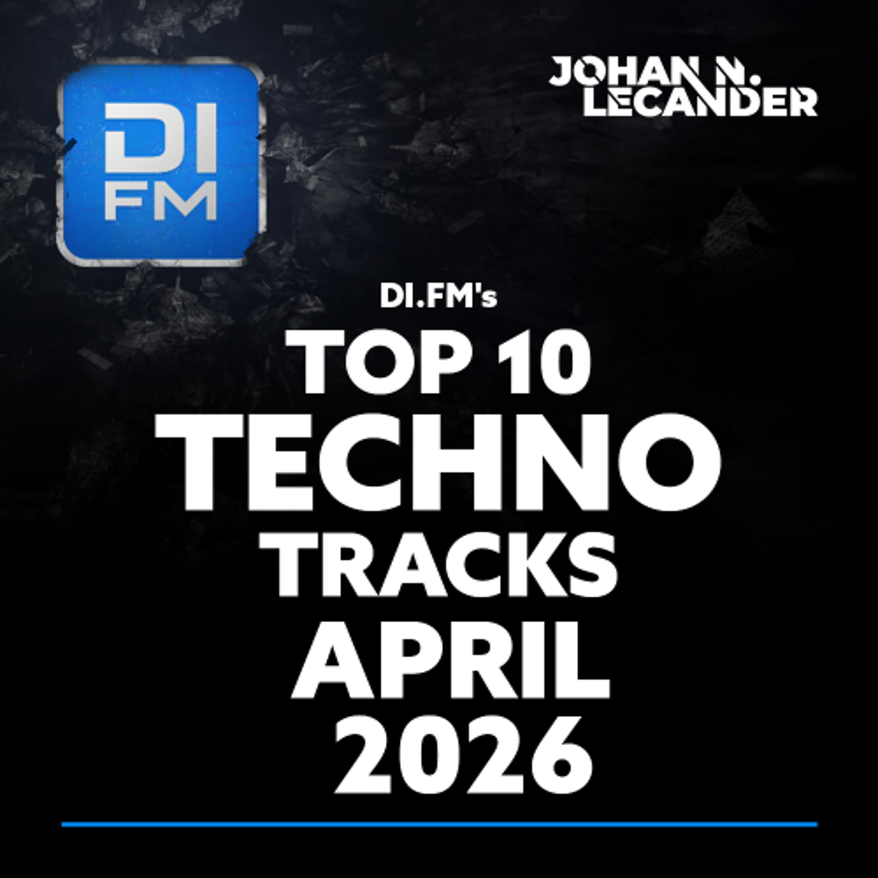 DI.FM's Top 10 Techno Tracks April 2026 episode artwork