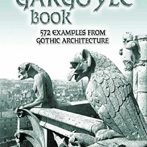Stream download PDF The Gargoyle Book: 572 Examples from Gothic ...