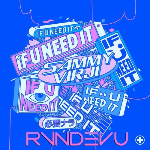 Sammy Virji vs. Sammy Porter - If U Need It vs. Kicking You Out (RVNDEVU Mashup)