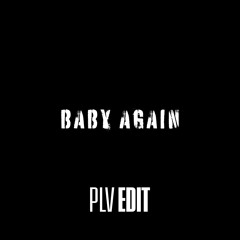 Fred again.., Skrillex - Baby again.. (feat. Four Tet) [plv EDIT] — FREE DOWNLOAD