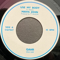 Mavis John - Use My Body (GAHR edit)