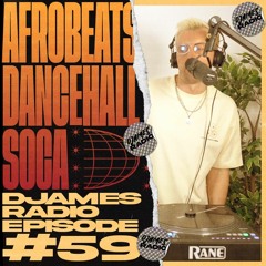 Afrobeats, Dancehall & Soca // DJames Radio Episode 59