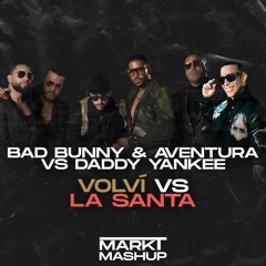 Bad Bunny & Daddy Yankee vs Aventura - Volví vs La Santa (Mark T Mashup)