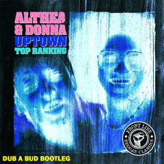 Uptown Top Ranking (Dub A Bud Bootleg)