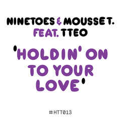 Holdin' On To Your Love (feat. TTeo)