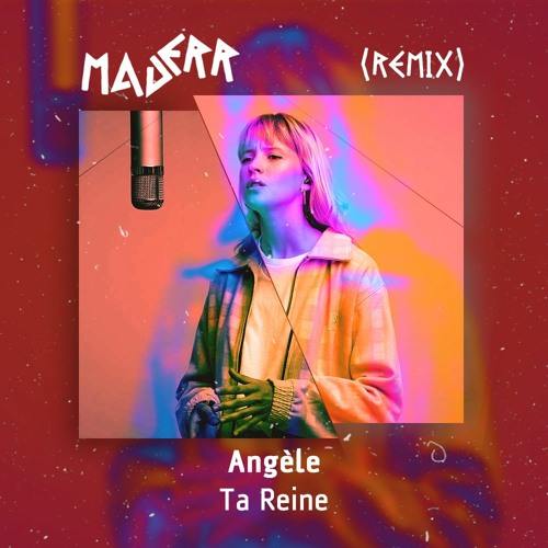 Angele - Ta reine (MADERR remix)