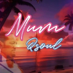 Qsoul - Mum (Reggae)