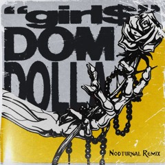 Dom Dolla- Girl$ (Nodturnal Remix)