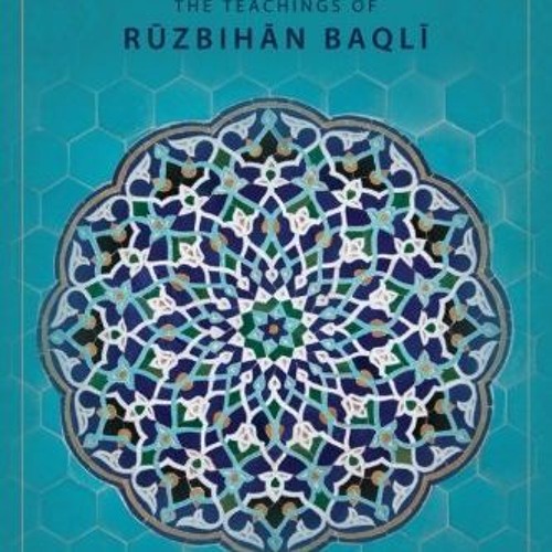 ❤️ Read Beauty in Sufism: The Teachings of Ruzbihan Baqli by  Kazuyo Murata