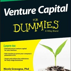 DOWNLOAD EBOOK 📜 Venture Capital For Dummies by  Nicole Gravagna &  Peter K. Adams [
