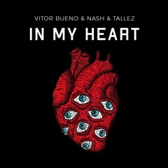 Vitor Bueno & NASH & Tallez - In My Heart (Original Mix) [Downloaded by Vintage Culture]