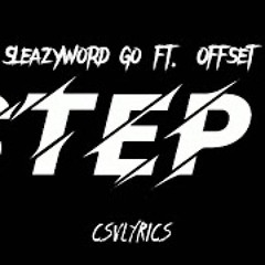 Step 1 - Sleazyworld Go Ft. Offset ((DWill Freestyle))
