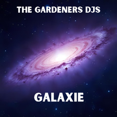Galaxie - The Gardeners Djs