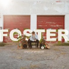 Open Up My Heart by Foster