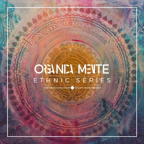 ORGANICAMENTE [ETHNIC SERIES]