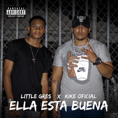 Ella Esta Buena - El Gres Ft Kike Oficial  - (( Prod. By Don Crist ))