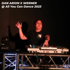 DAN ARION X WERNER @ ALL YOU CAN DANCE 2023