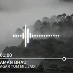 Agar Tum Mil Jao Zamana Chhod Denge Hum - Aman Bhau (New Version) | Old Hindi Songs |Unplugged Cover