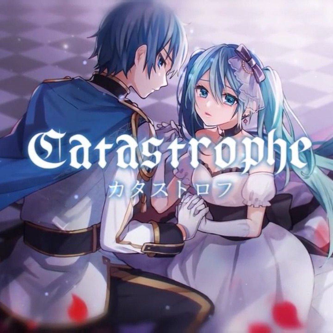 Stream [KAITO 初音ミク] カタストロフ / Catastrophe [Vocaloid