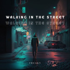 Walking in the Street