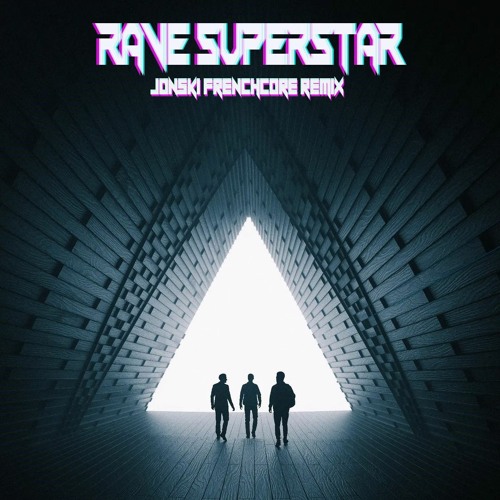 Stream Rave Superstar (Jonski Frenchcore Remix) {2024 RE-FIX} by Jonski ...