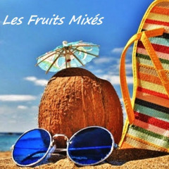 Les Fruits Mixés - Le cocktail de la plage - 2025 (Free DL)