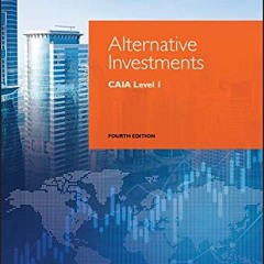 View PDF 📁 Alternative Investments: CAIA Level I (Wiley Finance) by  Donald R. Chamb