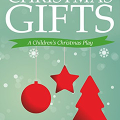VIEW KINDLE 📘 Christmas Gifts: A Children's Christmas Play (Small Church Plays) by