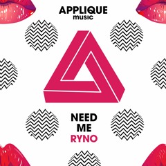 Ryno - Need Me (Original Mix)