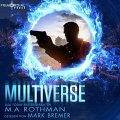 READ PDF 🖍️ Multiverse: ein Technothriller [Multiverse: A Techno Thriller] by  M.A.