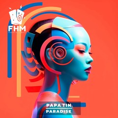Papa Tin - Paradise [Fashion House Mafia]