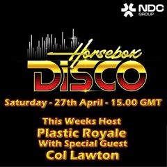 HorseBox Disco With Host Plastic Royale & Special Guest Col Lawton 27.04.24