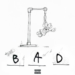 BAD (prod. dyingtmmr)