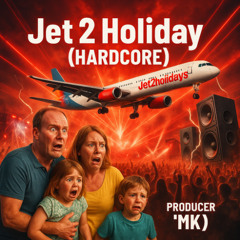 Jet2 holiday Hardcore Remix