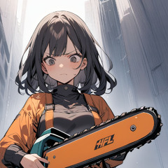 She Loves The Chainsaw