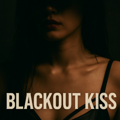 Blackout Kiss