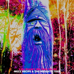 You Didn't Do This To Me? - Mezz Recipe & The Weighty Tree