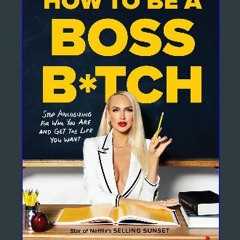 #^Ebook 🌟 How to Be a Boss B*tch ^DOWNLOAD E.B.O.O.K.#